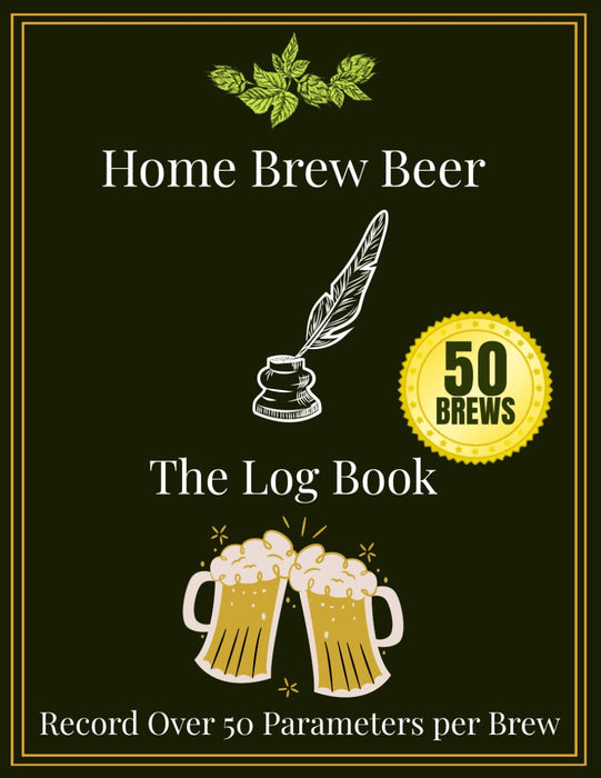 Home Brew Beer Logbook: The Ultimate Home Brewing Companion - A Journal for recording recipes, brew parameters, brew notes and more | 8.5x11 inches | ... | Perfect gift for passionate home brewers