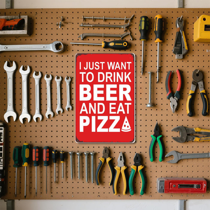8x12 Inch Metal Sign Featuring Elegant I Just Want To Drink Beer And Eat Pizza Retro Pub Metal Sign Decor With Distinctive Artistic Fonts For Residential Living Room Wa Display