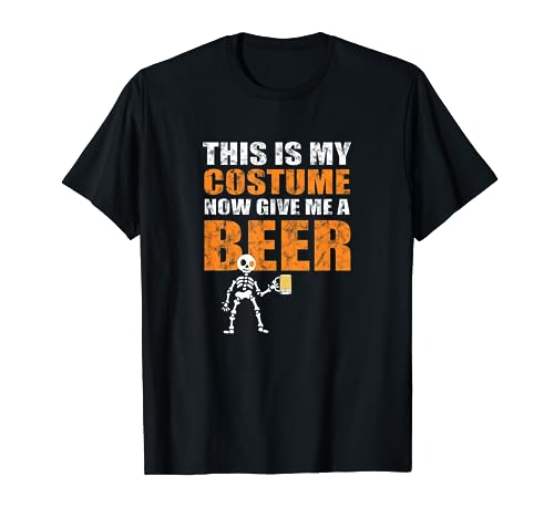 This Is My Costume Now Give Me A Beer - Halloween Design T-Shirt