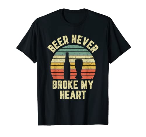 Beer Never Broke My Heart Shirt Funny Beer Shirts Drinking