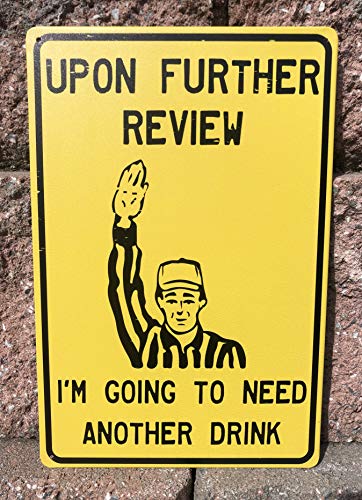 Upon Further Review I'm Going To Need Another Drink 12" x 8" Funny Tin Football Sign Man Cave Garage Home Sports Bar Pub Decor