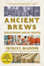 Ancient Brews: Rediscovered and Re-created - The Beer Connoisseur® Store