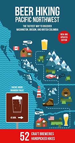 Beer Hiking Pacific Northwest 2nd Edition: The Tastiest Way to Discover Washington, Oregon and British Columbia - The Beer Connoisseur® Store
