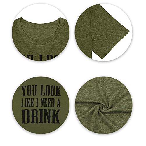 Country Music Shirt for Women You Look Like I Need a Drink T Shirt Short Sleeve Beer Festival Party Tee Shirts Size XL (Army Green) - The Beer Connoisseur® Store