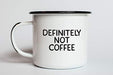 DEFINITELY NOT COFFEE | Enamel"Coffee" Mug | Funny Gift for Vodka, Gin, Bourbon, Wine and Beer Lovers | Great Office or Camping Cup for Dads, Moms, Campers, Tailgaters, Drinkers, and Travelers - The Beer Connoisseur® Store