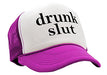Drunk Slut - Party frat College Beer Drink - Vintage Retro Style Trucker Cap Hat (Neon Pink) - The Beer Connoisseur® Store