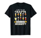 Funny I Like To Do Crafts Whats Your Hobby Craft Beer Drink T-Shirt - The Beer Connoisseur® Store