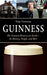 Guinness: The Greatest Brewery on Earth--Its History, People, and Beer - The Beer Connoisseur® Store