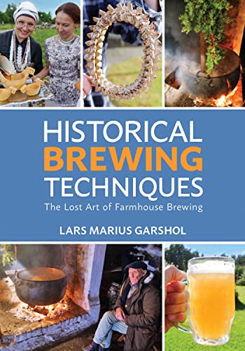 Historical Brewing Techniques: The Lost Art of Farmhouse Brewing - The Beer Connoisseur® Store