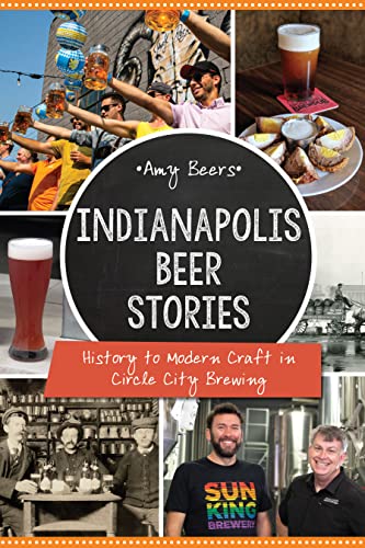 Indianapolis Beer Stories: History to Modern Craft in Circle City Brewing (American Palate) - The Beer Connoisseur® Store