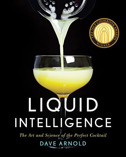 Liquid Intelligence: The Art and Science of the Perfect Cocktail - The Beer Connoisseur® Store
