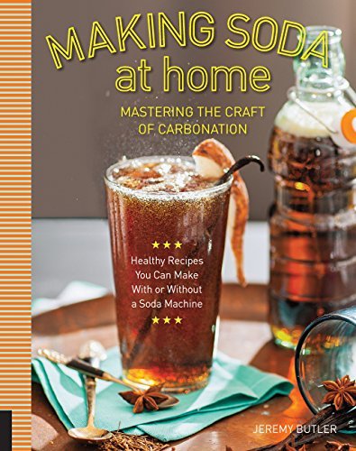 Making Soda at Home: Mastering the Craft of Carbonation - The Beer Connoisseur® Store