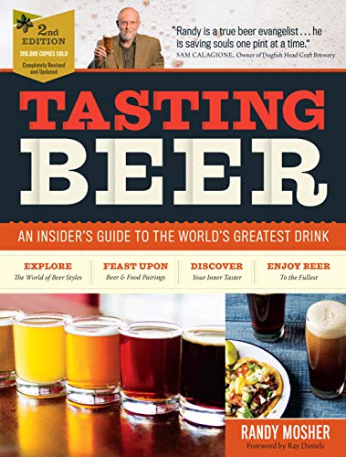 Tasting Beer, 2nd Edition: An Insider's Guide to the World's Greatest Drink - The Beer Connoisseur® Store