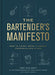 The Bartender's Manifesto: How to Think, Drink, and Create Cocktails Like a Pro - The Beer Connoisseur® Store