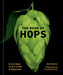 The Book of Hops: A Craft Beer Lover's Guide to Hoppiness - The Beer Connoisseur® Store