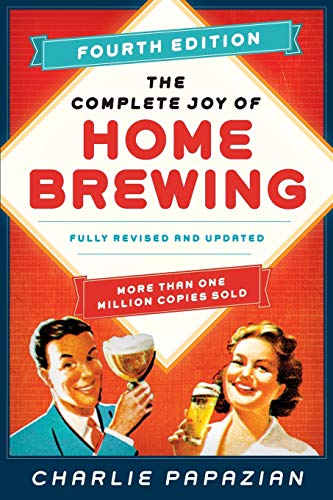 The Complete Joy of Homebrewing Fourth Edition: Fully Revised and Updated - The Beer Connoisseur® Store