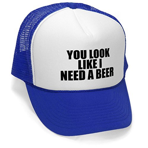 You Look Like I Need A Beer - Unisex Adult Trucker Cap Hat, Royal - The Beer Connoisseur® Store